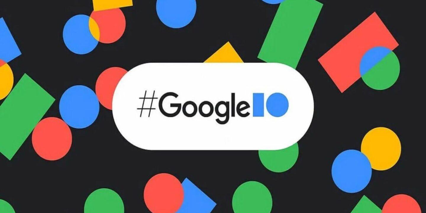 Google I/O 2023'ün 10 Mayıs'ta Gerçekleşmesi Planlanıyor