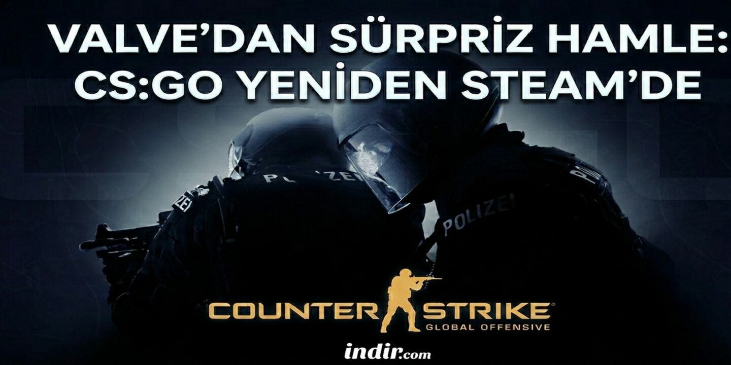 Valve'dan Sürpriz Hamle: CS:GO Yeniden Steam'de