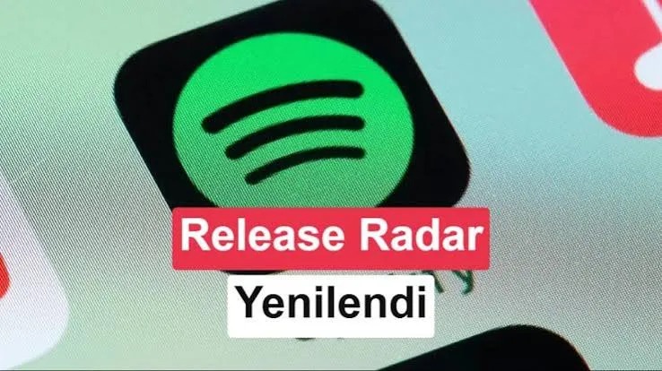 Spotify Release Radar Yenilendi