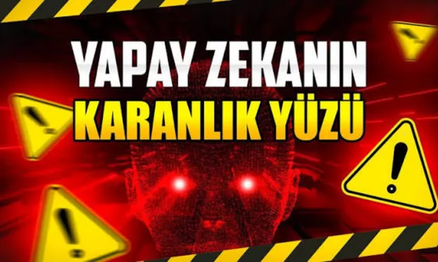 Yapay Zekânın Karanlık Yüzü